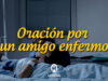Oración por un amigo enfermo