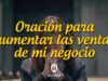 Oración para aumentar las ventas de mi negocio