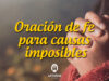 Oración de fe para causas imposibles