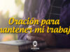 Oración para mantener mi trabajo