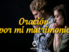 Oración por mi matrimonio