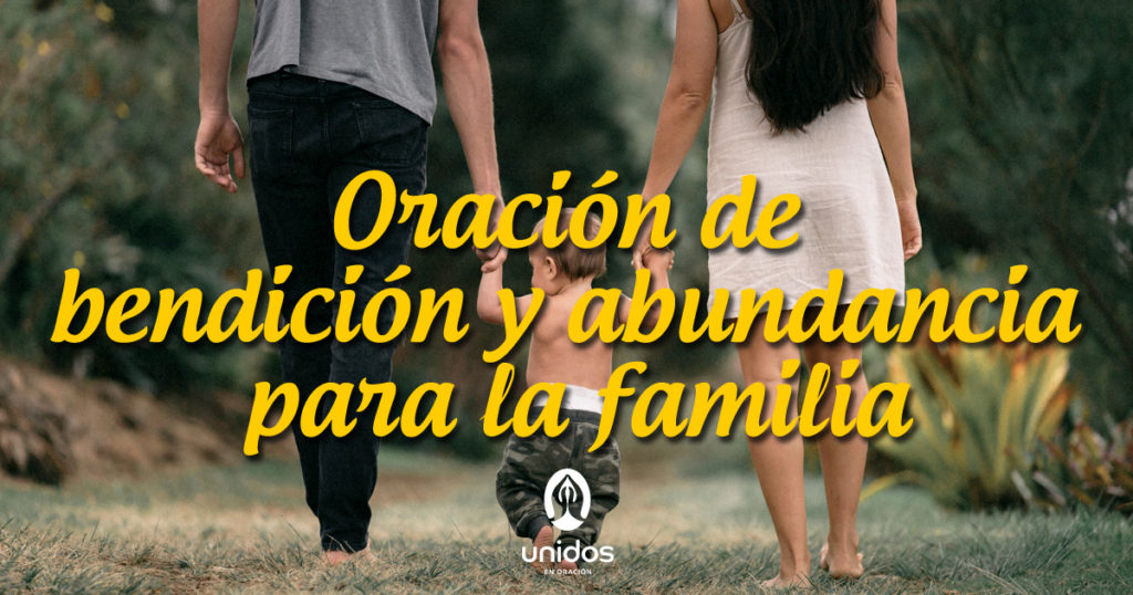 Oración de bendición y abundancia para la familia