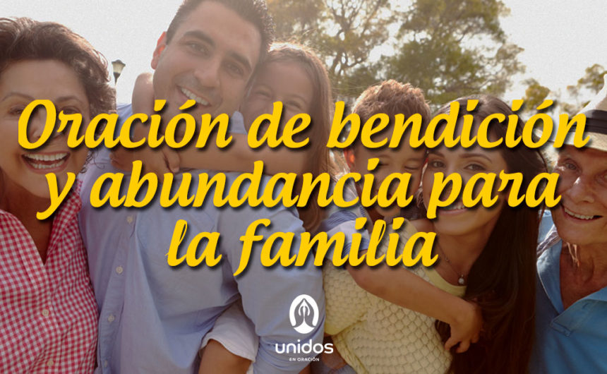Oración de bendición y abundancia para la familia