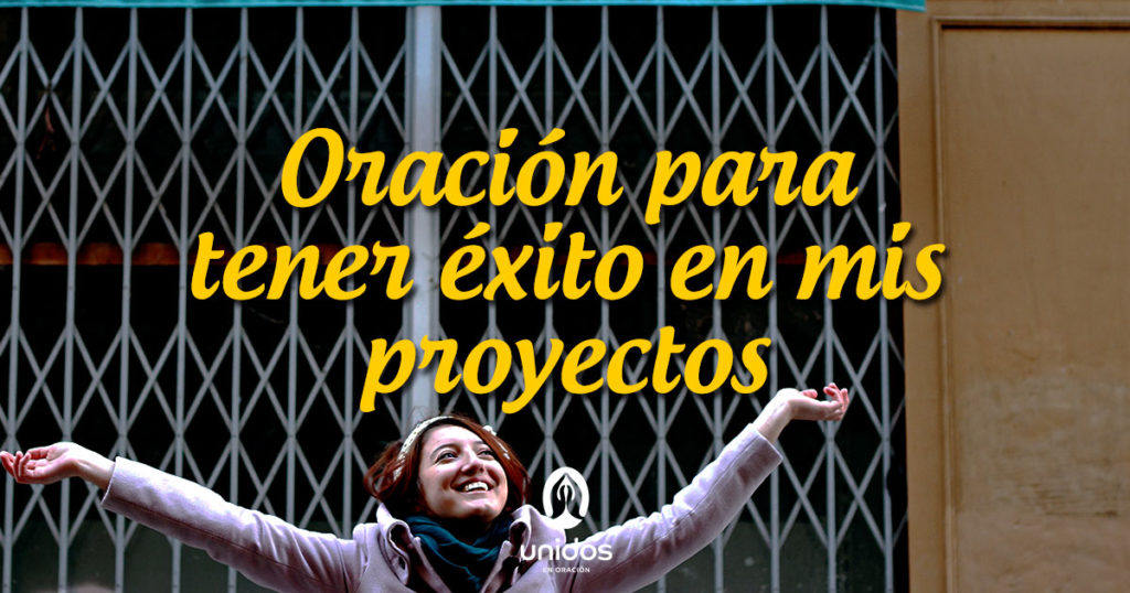 Oración para tener éxito en mis proyectos