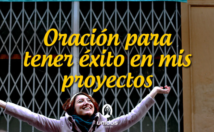Oración para tener éxito en mis proyectos