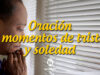 Oración en momentos de tristeza y soledad