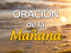 VIDEO: Oración de la mañana para el 5 de Diciembre del 2025