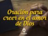 Oración para creer en el amor de Dios