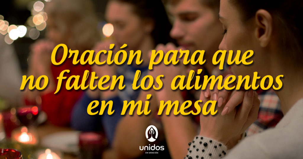 Oración para que no falten los alimentos en mi mesa