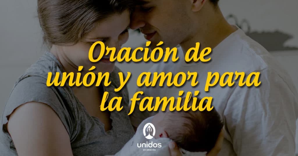 Oración de unión y amor para la familia