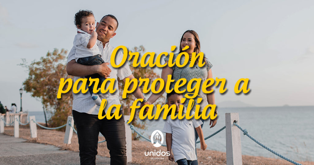 Oración para proteger a mi familia