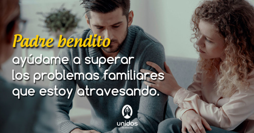 Oración para superar los problemas familiares