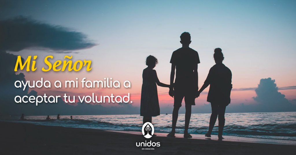 Oración para que mi familia acepte la voluntad de Dios