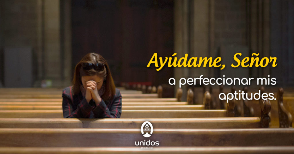 Oración para perfeccionar mis aptitudes