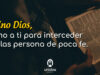 Oración por las personas de poca fe