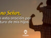 Oración por el futuro de mis hijos
