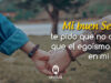 Oración para alejar el egoísmo de mi vida