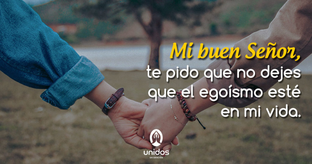 Oración para alejar el egoísmo de mi vida