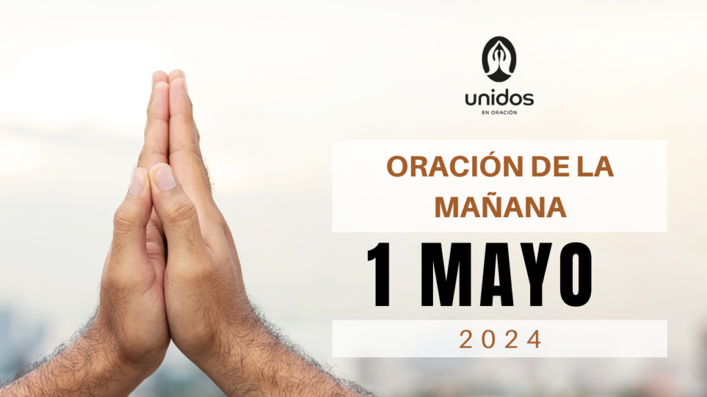 Oración de la mañana para el 1 de mayo