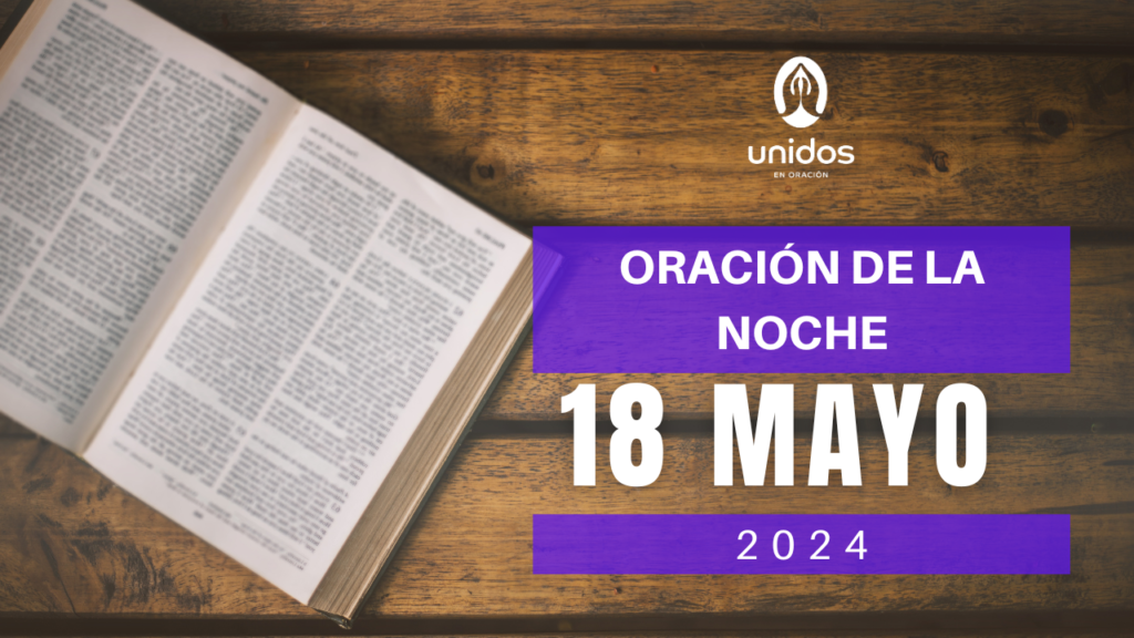 Oración de la noche para el 18 de mayo