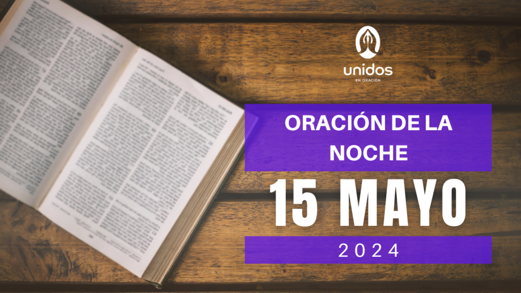 Oración de la noche para el 15 de mayo