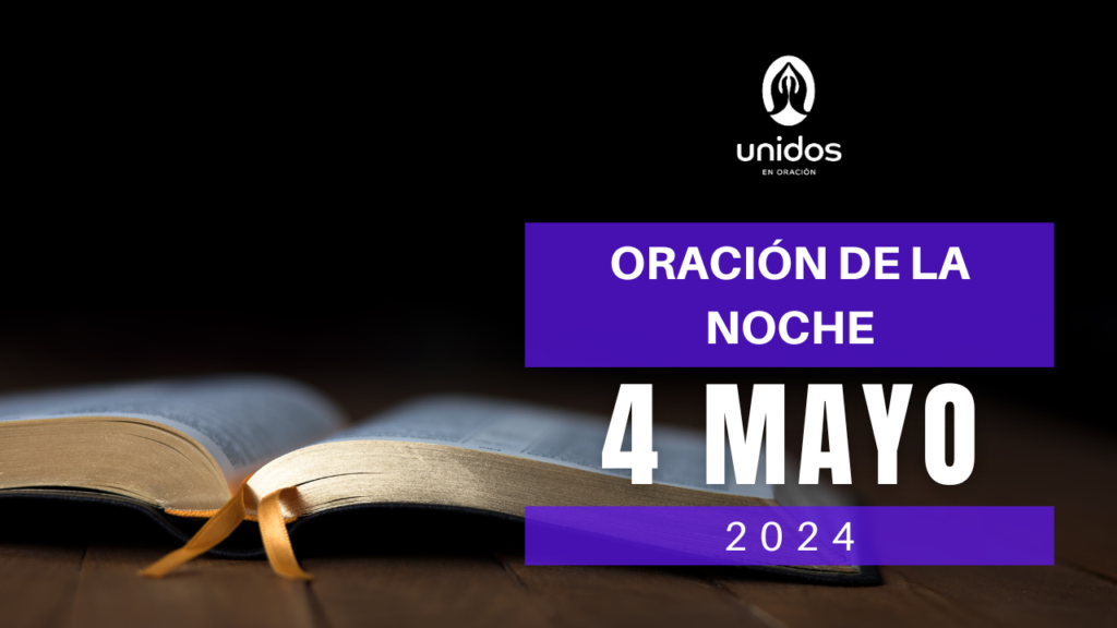 Oración de la noche para el 4 de mayo