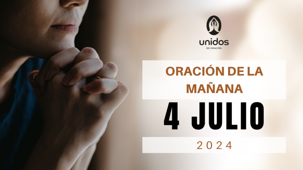 Oración de la mañana para el 4 de julio