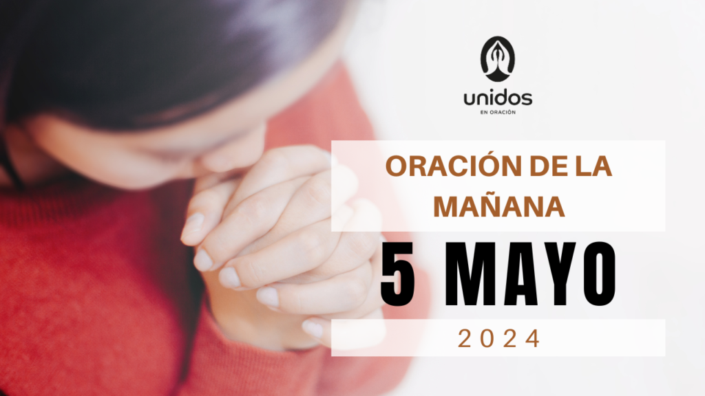Oración de la mañana para el 5 de mayo