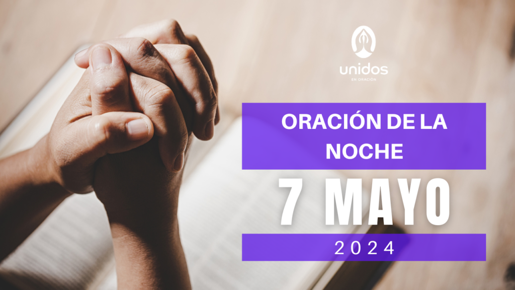 Oración de la noche para el 7 de mayo