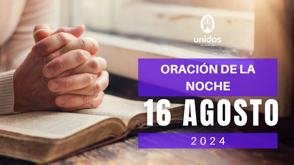 Oración de la noche para el 16 de agosto