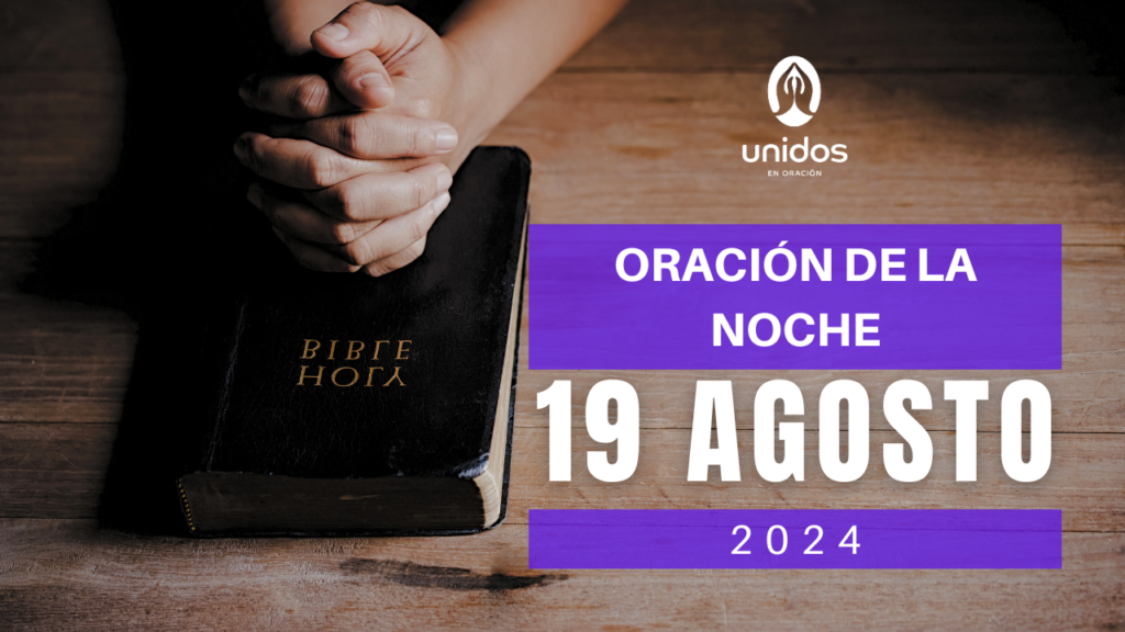 Oración de la noche para el 19 de agosto