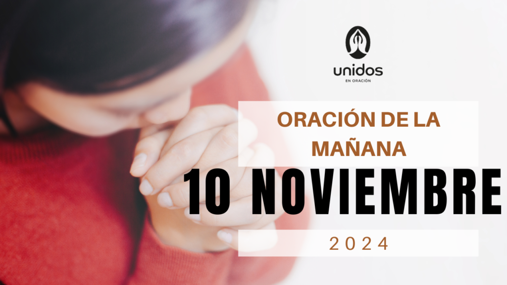 Oración de la mañana para el 10 de noviembre