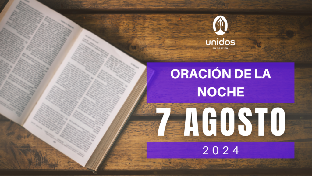 Oración de la noche para el 7 de agosto