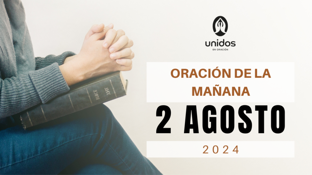 Oración de la mañana para el 2 de agosto