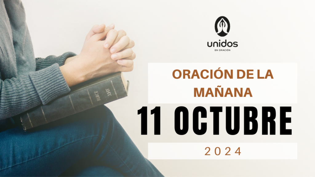 Oración de la mañana para el 11 de octubre