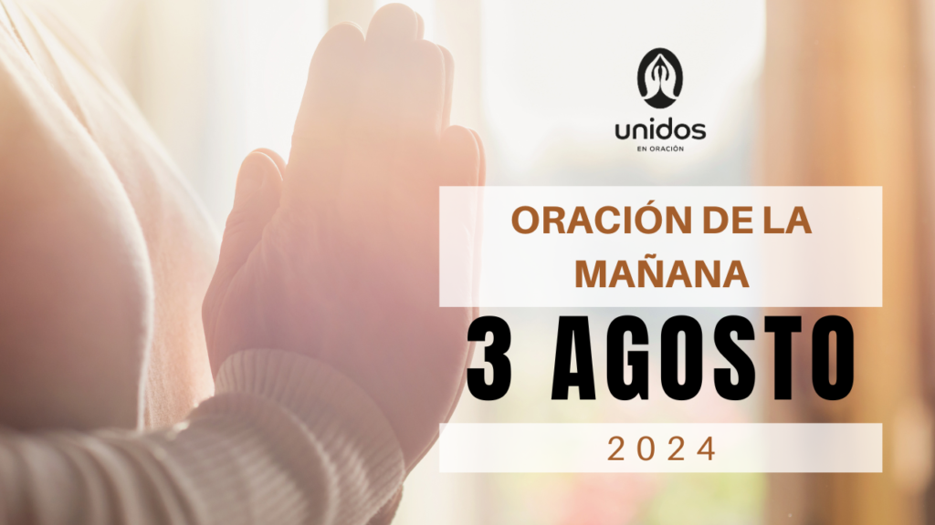 Oración de la mañana para el 3 de agosto