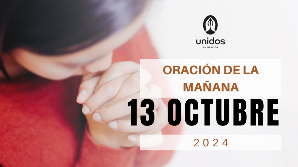 Oración de la mañana para el 13 de octubre