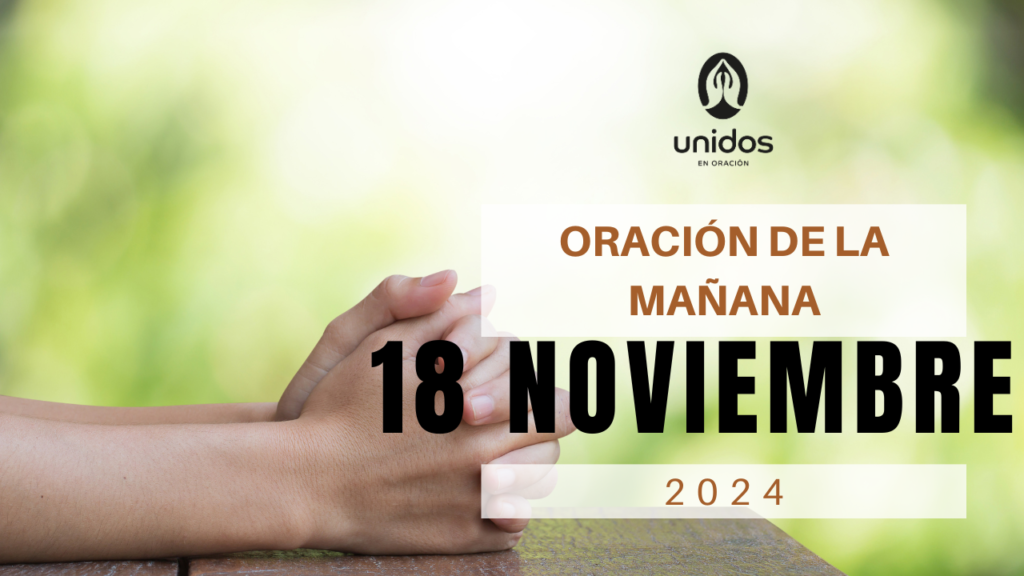 Oración de la mañana para el 18 de noviembre