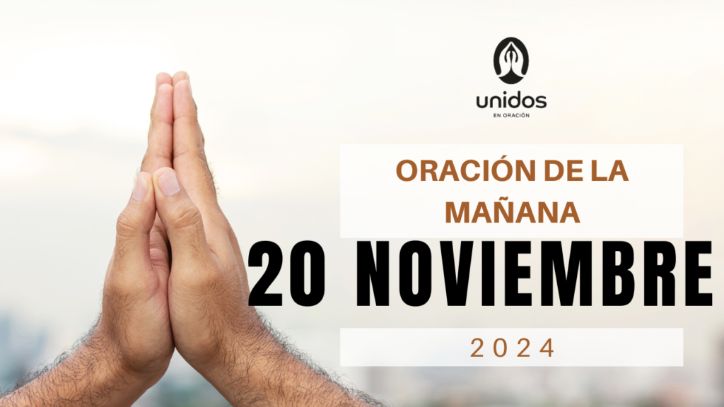 Oración de la mañana para el 20 de noviembre