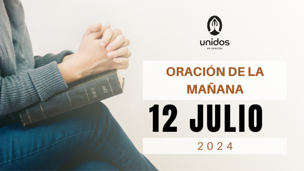 Oración de la mañana para el 12 de julio