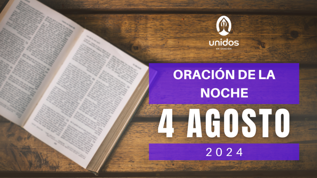 Oración de la noche para el 4 de agosto