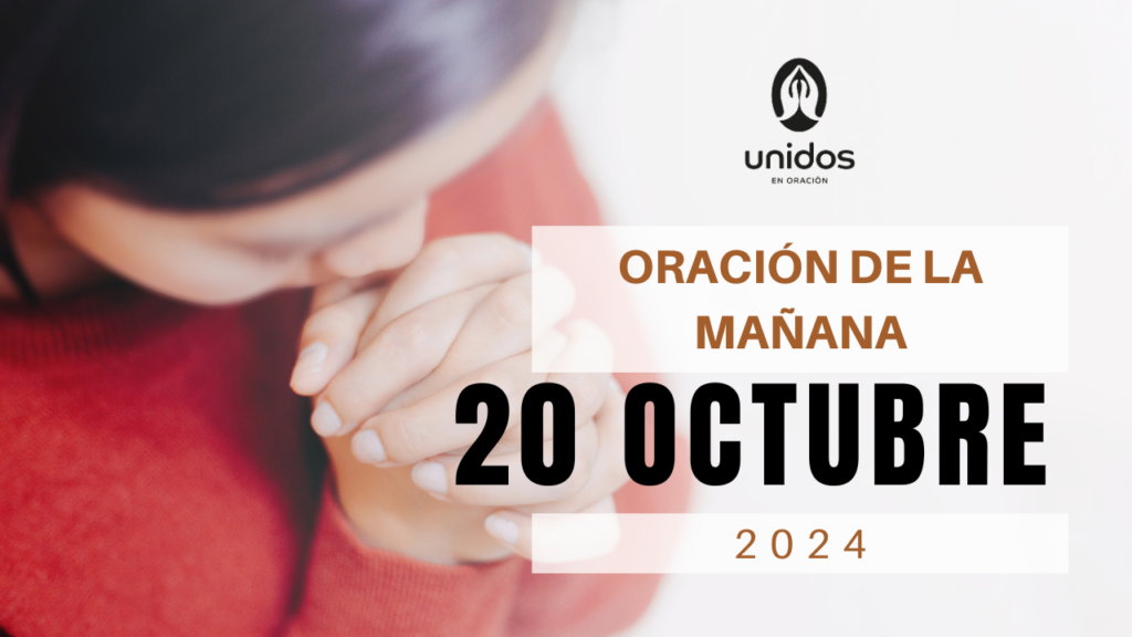 Oración de la mañana para el 20 de octubre