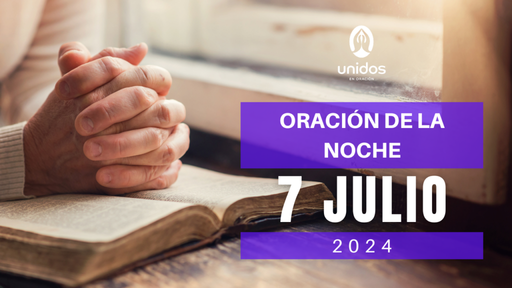 Oración de la noche para el 7 de julio