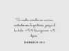 «Sé vuestro carácter sin avaricia, contentos con lo que tenéis; porque él ha dicho: No te desampararé, ni te dejaré.»
