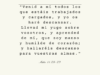 «Venid a mí todos los que estáis trabajados y cargados, y yo os haré descansar. Llevad mi yugo sobre vosotros, y aprended de mí, que soy manso y humilde de corazón; y hallaréis descanso para vuestras almas.»