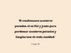 «Si confesamos nuestros pecados, él es fiel y justo para perdonar nuestros pecados y limpiarnos de toda maldad.»