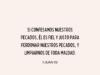 Si confesamos nuestros pecados, él es fiel y justo para perdonar nuestros pecados, y limpiarnos de toda maldad.