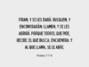 Pidan, y se les dará; busquen, y encontrarán; llamen, y se les abrirá. Porque todo el que pide, recibe; el que busca, encuentra; y al que llama, se le abre.